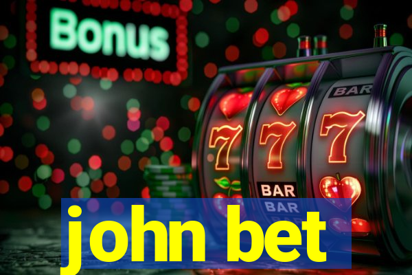 john bet